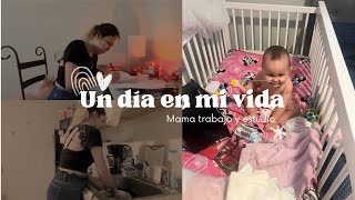 Un día en la vida de una mamá joven (trabajo+estudio)