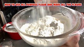 How To Make Bread Flour- Self Rising Flour- Cake Flour  from all purpose flour!