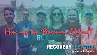 Recovery Elevator- Bozeman Retreat 2023 Testimonials