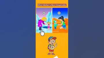 Which Mother is More Irresponsible? Quiz #quiz #quiztime #quizchallenge