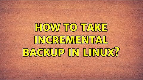 How to take incremental backup in Linux? (3 Solutions!!)