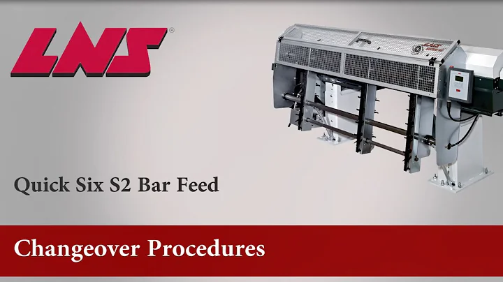 LNS Quick Six S2 Bar Feed Changeover