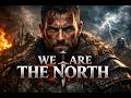 We Are the North ⚔️ Epic Viking War Chant | Cinematic Battle Music