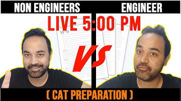 Non Engineers Vs Engineer ( CAT Preparation )