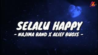 Selalu Happy - Najima Band X Alief Bugis (Lirik with English translation)