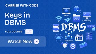 L 10 : Keys in DBMS | Super Key, Candidate Key, Primary Key, Foreign Key | Explanation with Examples