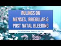 Rulings on menses irregular  post natal bleeding  ust umm jamaal uddin