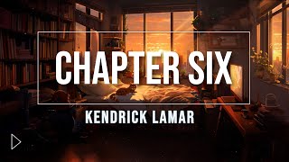 Kendrick Lamar - Chapter Six (Music Video)