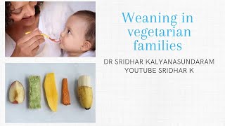 What should parents watch while weaning in vegetarian families vegetarian weaningfood  babyfeed