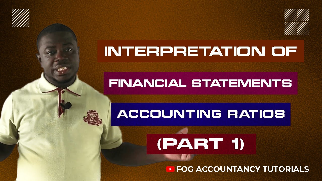 INTERPRETATION OF FINANCIAL STATEMENTS (ACCOUNTING RATIOS) - PART 1