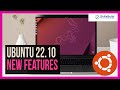 🔥 Ubuntu 22.10 New Features