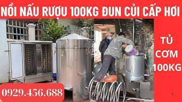 Nồi Nấu Rượu ĐUN CỦI 100KG CẤP HƠI CHO TỦ CƠM 2025 | BẰNG NỒI HƠI .