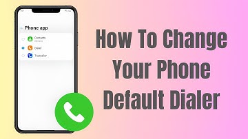 How To Change Your Phone Dialer On Android