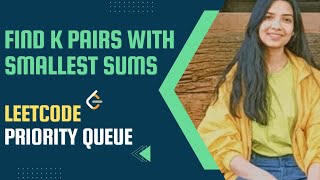 373. Find K Pairs with Smallest Sums | Leetcode | Medium | Java | Priority Queue