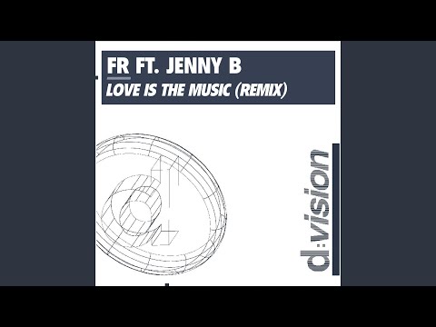 Jenny B. — Love Is the Music (feat. Jenny B) (FR Electro Mix)