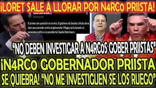 LORET SALE A LLORAR POR N4RC0 GOBER PRIISTA SE QUIEBRA! "NO ME INVESTIGUEN SE LOS RUEGO"