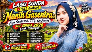 Lagu Sunda Full Album Nanih Gasentra | Lagu Sunda Terbaik & Paling Enak Didengar