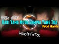 Dari Yang Muda Sampai Yang Tua - Febri Hands (Fvnky Night) 2019 !!! Full Song !!! Dj Viral TikTok !!