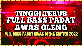 TINGGI TERUS - PASTI KELEN SUKA DJ JUNGLE DUTCH FULL BASSBETON PADAT 2022 | ZONA CLUBBING TINGGI TERUS - PASTI KELEN SUKA DJ JUNGLE DUTCH FULL BASSBETON PADAT 2022 | ZONA CLUBBING