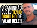 O caminhão que eu tenho ORGULHO de falar dele!!