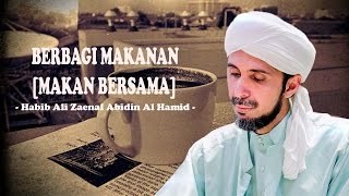 Download Lagu Berbagi makanan ,jangan rakus -  Habib Ali Zaenal Abidin Al Hamid MP3