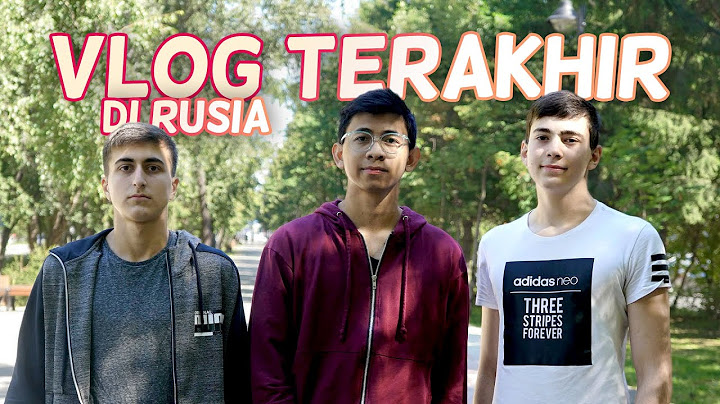SEDIH! INILAH VLOG TERAKHIR SELAMA 5 TAHUN DI RUSIA