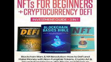 BLOCKCHAIN BASICS+NFTs FOR BEGINNERS+CRYPTOCURRENCY DEFI INVESTMENT GUIDE-3in1: Blockchain Wars &