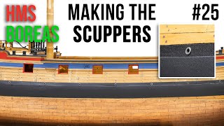 Restoration &amp; Upgrading of the HMS BOREAS (1774) model #25 - Making The SCUPPERS