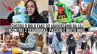 CHEGOU O BOLO FAKE DO ANIVERSÁRIO DA LILI, ENCONTREI 2 SEGUIDORAS, FOMOS PASSEAR E MUITO MAIS...