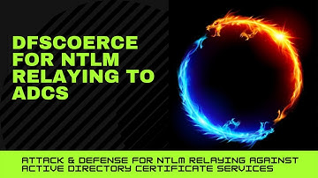 Attack and Detection of DFSCoerce and NTLM relaying ADCS attacks.