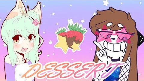 DESSERT - MEME  (collab)