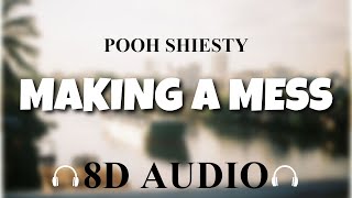 Pooh Shiesty - Making A Mess Ft. Big 30 \& Veeze [8D AUDIO]