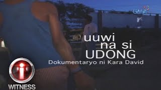 I-Witness: 'Uuwi na si Udong,' a documentary by Kara David (full episode)