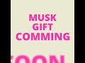 Introducing musk gift