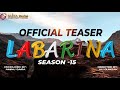 LABARINA SEASON 15 OFFICIAL TEASER 