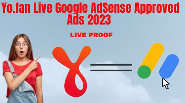 Yo.fan Google AdSense Approved Ads Live  Proof 2023 I How To Earn from Yo.fan