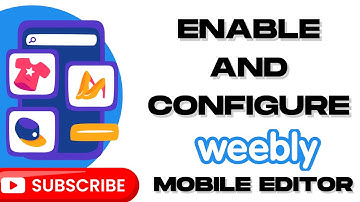 How To Enable And Configure Weebly Mobile Editor For Mobile-Friendly Websites