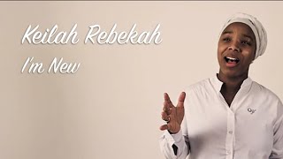 Video thumbnail of "Keilah Rebekah - I'm New (official music video)"