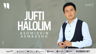 Asomiddin Axmadsho - Jufti Halolim Audio 2022