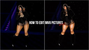 How to edit IMVU pictures @Urnotluxx