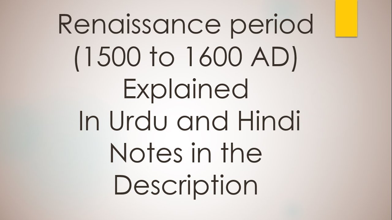 Renaissance period (1500 to 1600 AD) Explained In Urdu and Hindi ,Notes