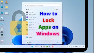 How to Lock Apps &amp; Games on Windows 11 | App Locker for Windows