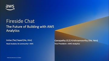 Fireside Chat: The Future of Building with AWS Analytics - AWS Fireside Chat