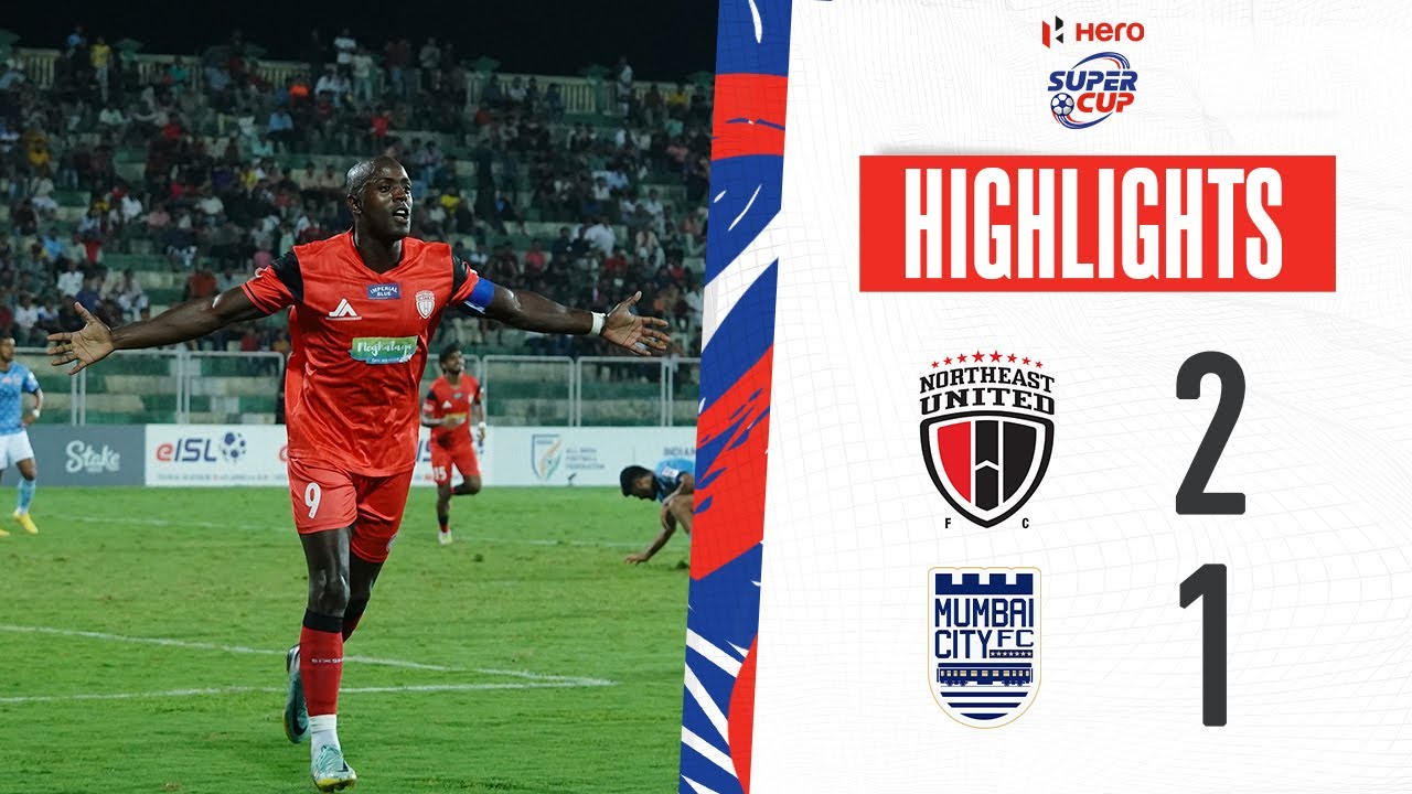 Northeast United FC 2-1 Mumbai City FC | Highlights | Hero Super Cup 2023