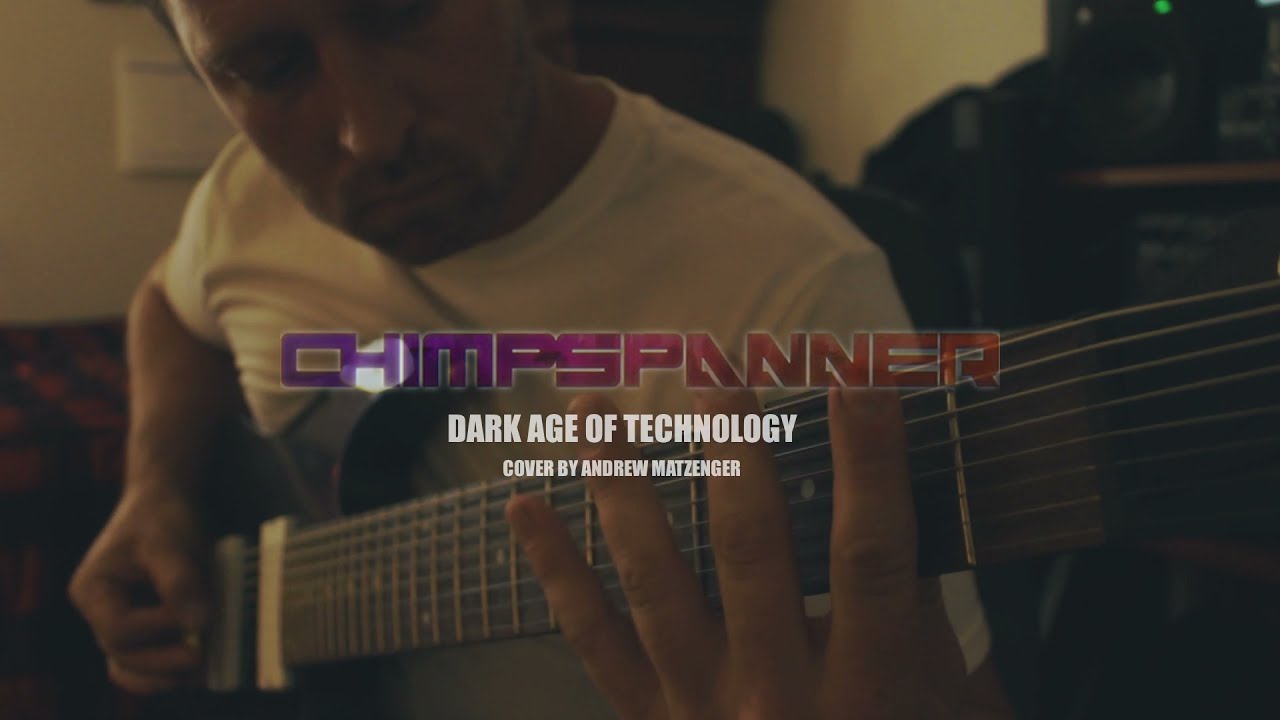 Chimp Spanner - Dark age of Technology ( Complete Recreation / Guitar Cover )