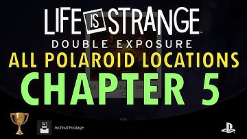 Life is Strange: Double Exposure Chapter 5 Polaroid Locations | All Polaroids (With Commentary)