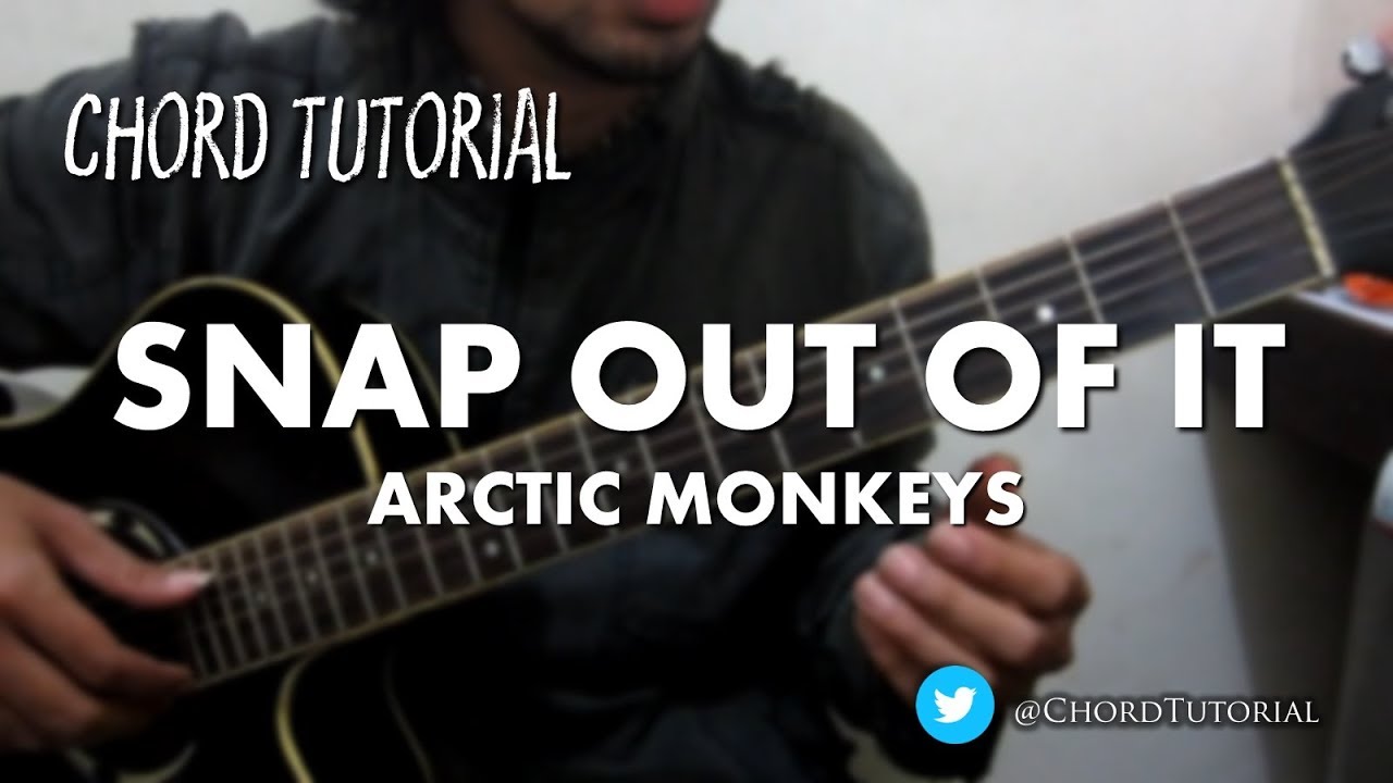 Snap Out of it - Arctic Monkeys (CHORD)
