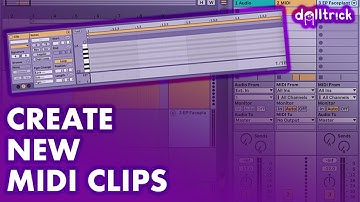How to Make New MIDI Clips in Ableton Live | A Tr!ck A Day with dolltr!ck