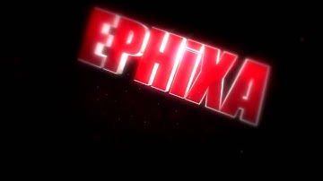 EPHIXA | Intro by: Me | 720p/60fps (Cinema4D,After Effects CS6,Sony Vegas Pro13)