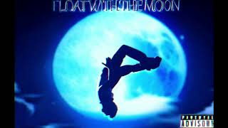 Float with the moon Remix by @prodbyronin